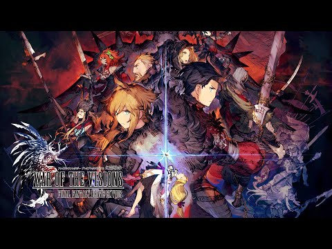 『WAR OF THE VISIONS ファイナルファンタジー ブレイブエクスヴィアス 幻影戦争』Trailer